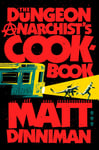 The Dungeon Anarchist's Cookbook The Dungeon Anarchist's Cookbook