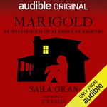 Marigold: An Investigation of an American Haunting Marigold: An Investigation of an American Haunting